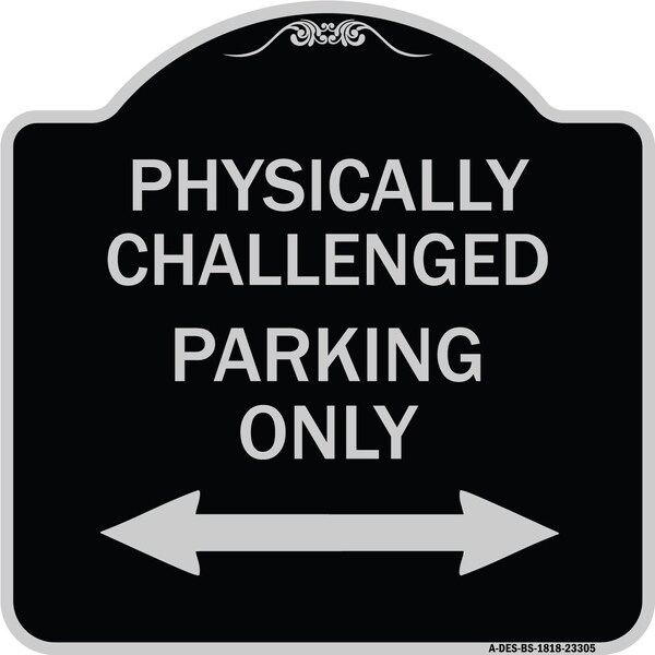 Signmission Physically Challenged Parking Only Heavy-Gauge Aluminum Architectural Sign, 18" x 18", BS-1818-23305 A-DES-BS-1818-23305 - main